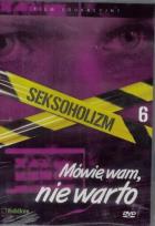 Okładka książki Seksoholizm.Mówię wam, nie warto - film DVD