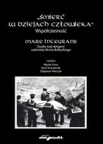 Okładka książki Śmierć w dziejach człowieka. Współczesność. Mare integrans. Studia nad dziejami wybrzeży Morza Bałtyckiego