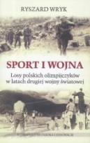 Okładka książki Sport i wojna. Losy polskich olimpijczyków...