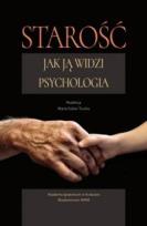 Okładka książki Starość. Jak ją widzi psychologia