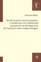 Okładka książki Stimuler la parole a travers la peinture. L’entraînement a la créativité dans la perspective du développement de l’expression orale en langue étrangere