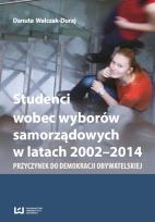 Okładka książki Studenci wobec wyborów samorządowych w latach 2002-2014