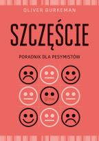 Okładka książki Szczęście. Poradnik dla pesymistówSzczęście. Porad