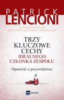 Okładka książki Trzy kluczowe cechy idealnego członka zespołu