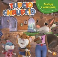 Okładka książki Tupcio Chrupcio 7 Zostaję z opiekunką