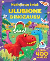 Okładka książki Ulubione dinozaury. NAKLEJKOWY ŚWIAT
