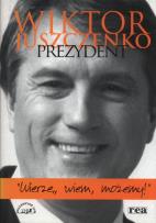 Okładka książki Wiktor Juszczenko. Prezydent