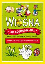 Okładka książki Wiosna do kolorowania - z kredkami poznajemy...
