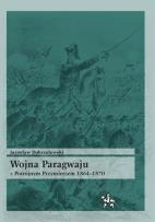 Okładka książki Wojna Paragwaju z Potrójnym Przymierzem 1864-1870