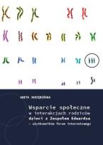 Okładka książki Wsparcie społeczne w interakcjach rodziców dzieci z Zespołem Edwardsa - użytkowników forum interneto