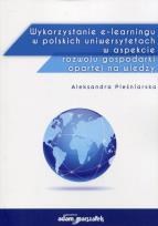 Okładka książki Wykorzystanie e-learningu w polskich uniwersytetach w aspekcie rozwoju gospodarki opartej na wiedzy