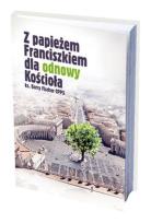 Okładka książki Z papieżem Franciszkiem dla odnowy Kościoła