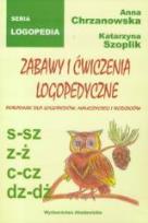 Okładka książki Zabawy i ćwiczenia logopedyczne S-SZ, Z-Ż, C-CZ