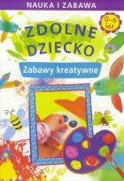 Okładka książki Zdolne dziecko. Zabawy kreatywne 0-6 lat LITERAT