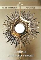 Okładka książki Adoracje. Radosne spotkania z Panem