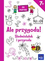 Okładka książki Ale przygoda! Siedmiolatek i przyroda