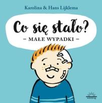 Okładka książki Co się stało? Małe wypadki