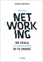 Okładka książki Dlaczego networking nie działa i co musisz zrobić, by to zmienić