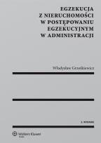 Okładka książki Egzekucja z nieruchomości w postępowaniu egzekucyjnym w administracji