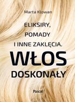 Okładka książki Eliksiry, pomady i inne zaklęcia. Włos doskonały 