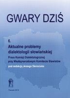 Opakowanie Gwary dziś 6 Aktualne problemy dialektologii słowiańskiej