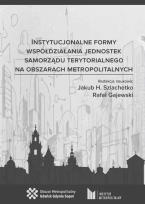 Opakowanie Instytucjonalne formy współdziałania jednostek samorządu terytorialnego na obszarach metropolitalnych