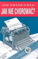 Okładka książki Jak nie chorować?