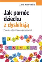 Okładka książki Jak pomóc dziecku z dysleksją