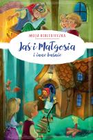 Okładka książki Jaś i Małgosia i inne baśnie. Moja biblioteczka