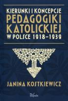 Okładka książki Kierunki i koncepcje pedagogiki katolickiej w Polsce 1918-1939
