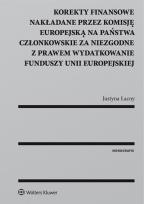Okładka książki Korekty finansowe nakładane przez Komisję Europejską na państwa członkowskie za niezgodne z prawem