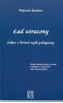 Okładka książki Ład utracony. Szkice z historii myśli politycznej