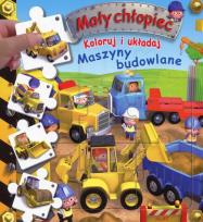 Okładka książki Mały chłopiec. Koloruj i układaj Maszyny budowlane