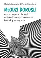 Okładka książki Młodzi dorośli opuszczający placówki opiekuńczo-wychowawcze i rodziny zastępcze