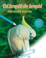 Okładka książki Od kropki do kropki. Wspaniałe rysunki
