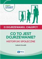 Okładka książki Pewny start O dojrzewaniu Chłopcy Co to jest dojrzewanie? Historyjki społeczne
