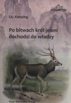 Okładka książki Po bitwach król jeleni dochodzi do władzy