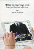 Okładka książki Polityka w zmediatyzowanym świecie