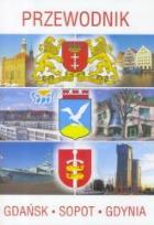 Okładka książki Przewodnik - Gdańsk, Sopot, Gdynia w.2017
