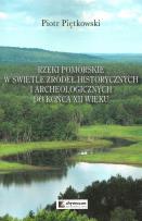 Okładka książki Rzeki pomorskie w świetle źródeł historycznych i archeologicznych do końca XII wieku