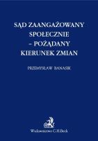 Okładka książki Sąd zaangażowany społecznie pożądany kierunek zmian