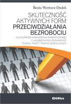 Okładka książki Skuteczność aktywnych form przeciwdziałania bezrobociu na przykładzie województwa świętokrzyskiego z