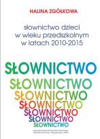 Okładka książki Słownictwo dzieci w wieku przedszkolnym w latach 2010-2015