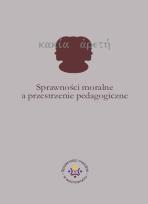 Okładka książki Sprawności moralne a przestrzenie pedagogiczne