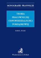 Okładka książki Teoria pracowniczej odpowiedzialności porządkowej