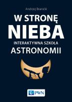 Okładka książki W STRONĘ NIEBA. Interaktywna szkoła astronomii