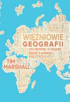 Okładka książki Więźniowie geografii, czyli wszystko, co chciałbyś wiedzieć o globalnej polityce