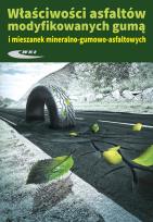 Okładka książki Właściwosci asfaltów modyfikowanych gumą i mieszanek mineralno-gumowo-asfaltowych