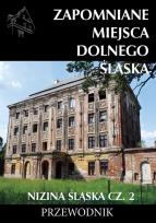 Okładka książki Zapomniane miejsca Dolnego Śląska. Nizina Śląska 2