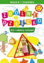 Okładka książki Zdolne dziecko Gry i zabawy ruchowe 0-6 lat